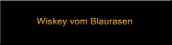 Whisky vom Blaurasen